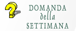 Domanda della settimana
