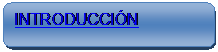 Rect�ngulo redondeado: INTRODUCCI�N