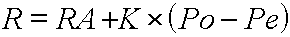 R = RA + K x (Po - Pe)