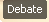 Debate