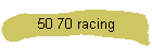 50 70 racing