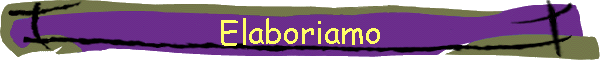 Elaboriamo