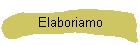 Elaboriamo