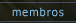 membros...