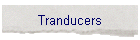 Tranducers