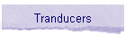 Tranducers