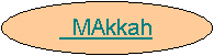 Oval:      MAkkah