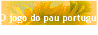 O jogo do pau portugus