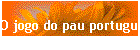 O jogo do pau portugus