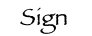 Sign