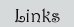 Links