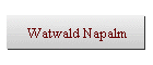 Watwald Napalm