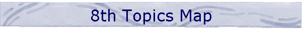 8th Topics Map