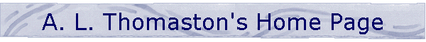 A. L. Thomaston's Home Page