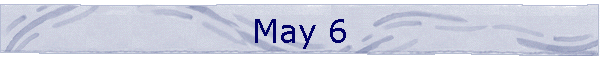 May 6