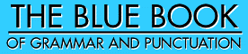 The Blue Book of Grammar and Punctuation