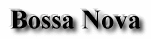 Bossa Nova