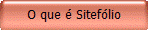 O que � Sitef�lio