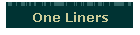 One Liners