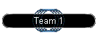 Team 1