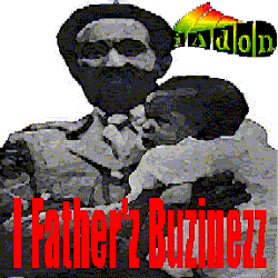 I FATHER'Z BIZNEZZ