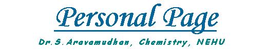 CLICK HERE to display, in a new window, a webpage which has been posted with the biodata of dr.S.Aravamudhan 
