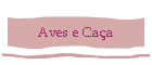 Aves e Ca�a