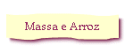 Massa e Arroz