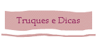 Truques e Dicas