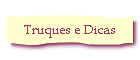 Truques e Dicas