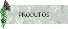 PRODUTOS