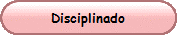 Disciplinado
