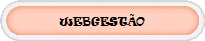 WEBGEST�O