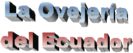 La Ovejer�a
del Ecuador