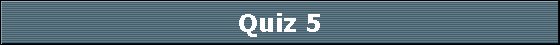 Quiz 5