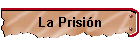 La Prisi�n