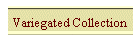 Variegated Collection