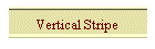 Vertical Stripe