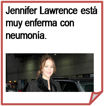 Esquina doblada: Jennifer Lawrence est� muy enferma con neumon�a.

 
