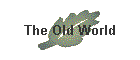 The Old World