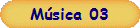 M�sica 03