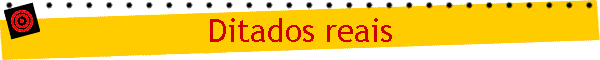Ditados reais