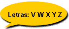 Letras: V W X Y Z