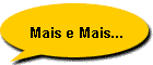 Mais e Mais...