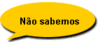 N�o sabemos