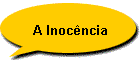 A Inoc�ncia