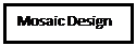 Text Box: Mosaic Design