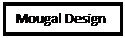 Text Box: Mougal Design