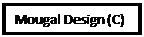 Text Box: Mougal Design (C)
