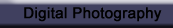 Digital Photography
